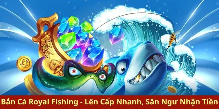 Cách Chơi Bắn Cá Royal Fishing U888 Hướng Dẫn Săn Cá, Tích Điểm Và Nhân Thưởng Lớn